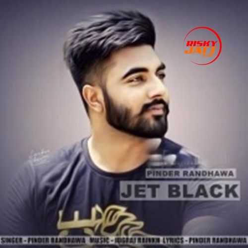 Jet Black Pinder Randhawa mp3 song download, Jet Black Pinder Randhawa full album