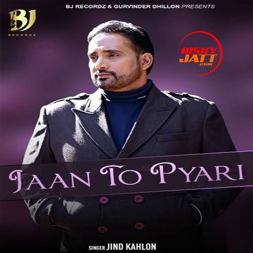 Jaan To Pyari Jind Kahlon mp3 song download, Jaan To Pyari Jind Kahlon full album