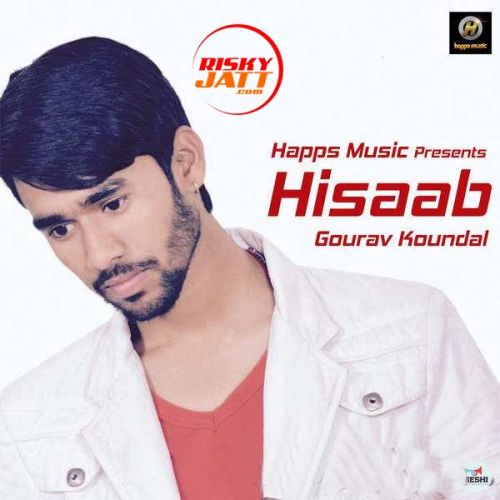 Hisaab Gourav Koundal mp3 song download, Hisaab Gourav Koundal full album