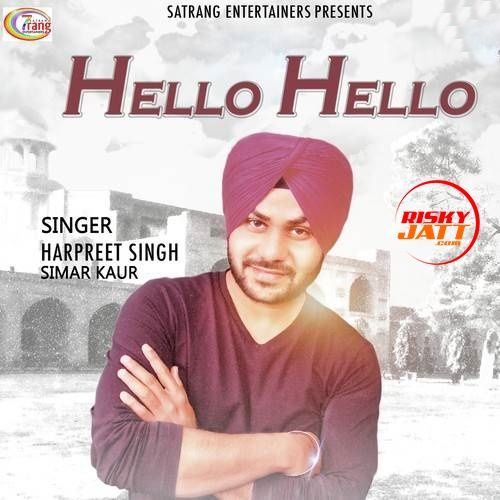 Hello Hello Harpreet Singh, Simar Kaur mp3 song download, Hello Hello Harpreet Singh, Simar Kaur full album