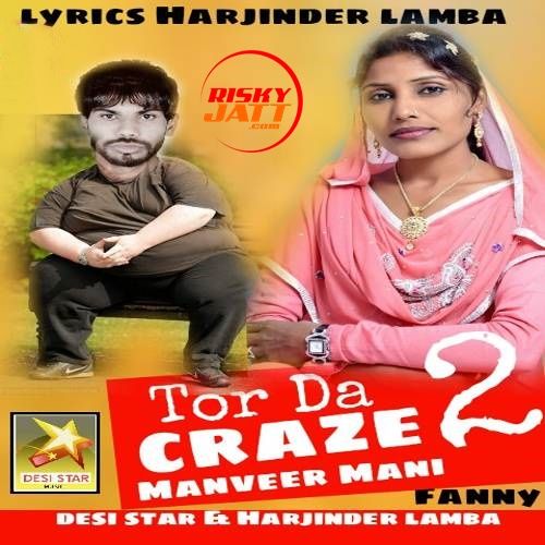 Tor Da Craze 2 Miss Manveer Mani mp3 song download, Tor Da Craze 2 Miss Manveer Mani full album