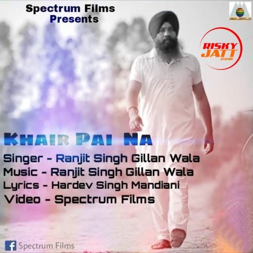 Khair Pai Na Ranjit Singh mp3 song download, Khair Pai Na Ranjit Singh full album