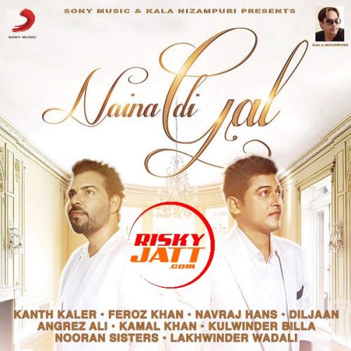 Naina Di Gal Feroz Khan, Kaler Kanth mp3 song download, Naina Di Gal Feroz Khan, Kaler Kanth full album