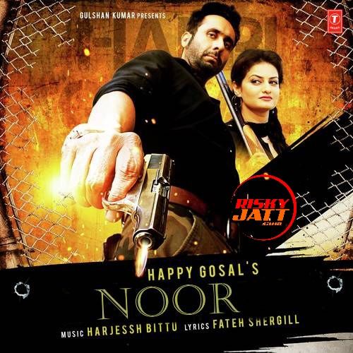 Khet Happy Gosal mp3 song download, Noor Happy Gosal full album