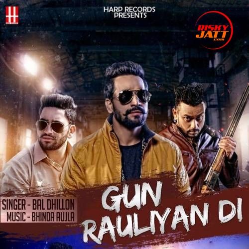 Gun Rauliyan Di Bal Dhillon mp3 song download, Gun Rauliyan Di Bal Dhillon full album