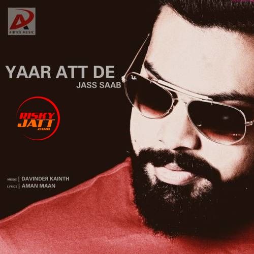 Yaar Att De Jass Saab mp3 song download, Yaar Att De Jass Saab full album