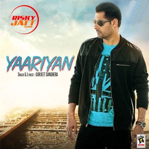 Yaarian Gurjeet Sanghera mp3 song download, Yaarian Gurjeet Sanghera full album