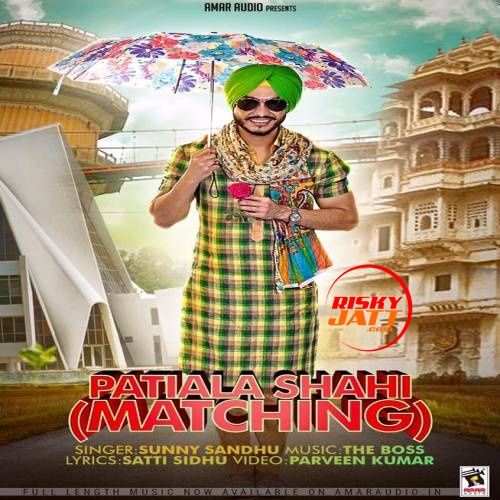 Patiala Shahi Matching Sunny Sandhu mp3 song download, Patiala Shahi Matching Sunny Sandhu full album