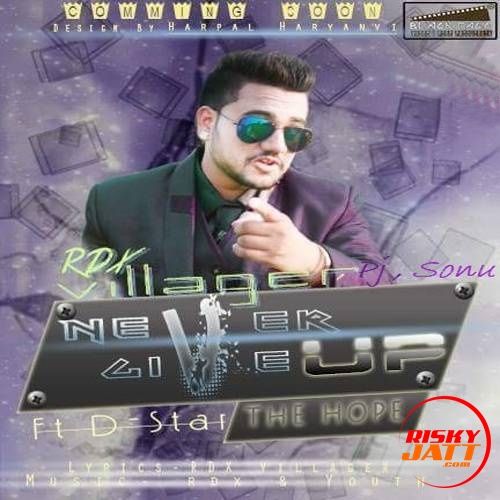 Never Give Up - the hope RDX Villager, PJ Pardhaan mp3 song download, Never Give Up - the hope RDX Villager, PJ Pardhaan full album