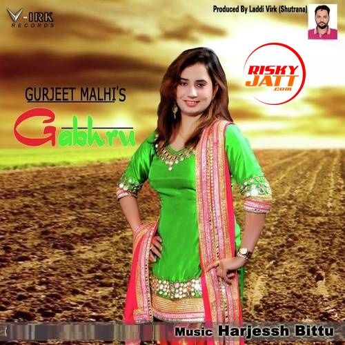 Gabhru Gurjeet Malhi mp3 song download, Gabhru Gurjeet Malhi full album