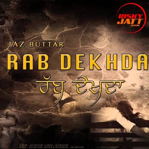 Rab Dekhda Jaz Buttar mp3 song download, Rab Dekhda Jaz Buttar full album