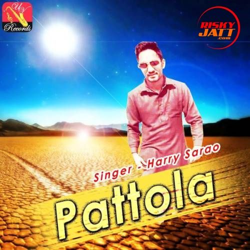 Pattola Harry Sarao mp3 song download, Pattola Harry Sarao full album