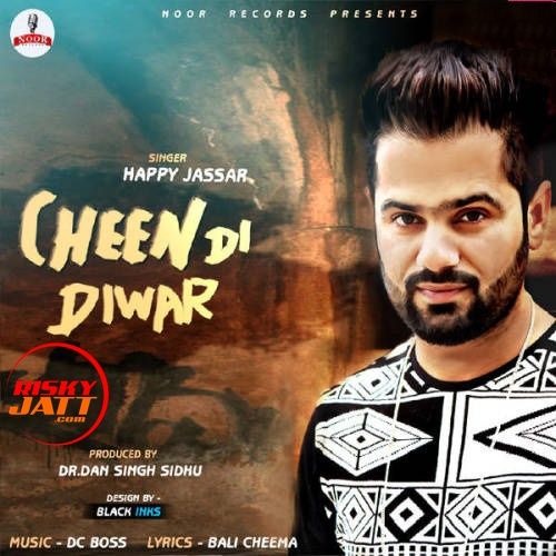 Cheen Di Diwar Happy Jassar mp3 song download, Cheen Di Diwar Happy Jassar full album
