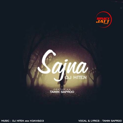 Sajna Tamin Saproo, DJ Hiten mp3 song download, Sajna Tamin Saproo, DJ Hiten full album