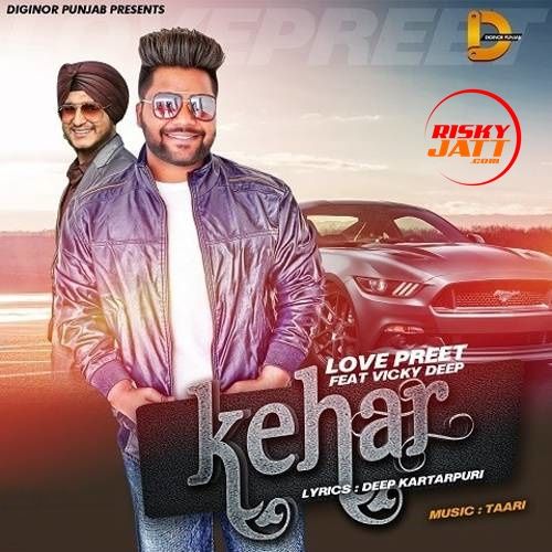 Kehar Love Preet, Vicky Deep mp3 song download, Kehar Love Preet, Vicky Deep full album