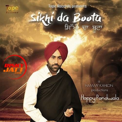 Sikhi Da Boota Happy Pandwala mp3 song download, Sikhi Da Boota Happy Pandwala full album