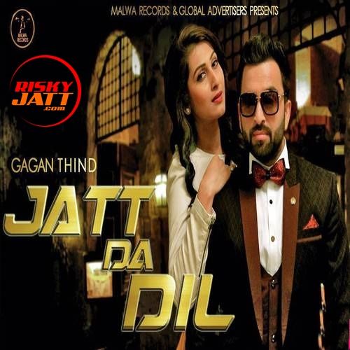 Jatt Da Dil Gagan Thind mp3 song download, Jatt Da Dil Gagan Thind full album