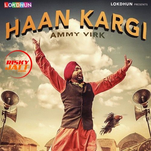Haan Kargi Ammy Virk mp3 song download, Haan Kargi Ammy Virk full album