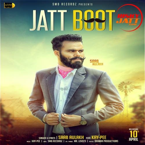 Jatt Boot Saab Aulakh, Kay-Pee mp3 song download, Jatt Boot Saab Aulakh, Kay-Pee full album