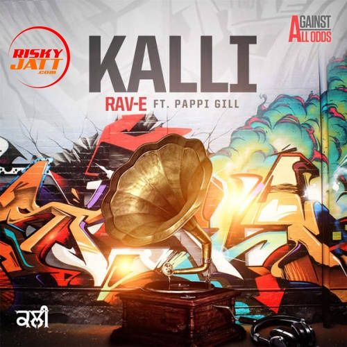 Kalli Pappi Gill, Rav E mp3 song download, Kalli Pappi Gill, Rav E full album