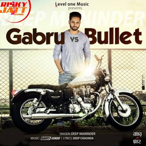 Gabru vs Bullet Deep Maninder mp3 song download, Gabru Vs Bullet Deep Maninder full album