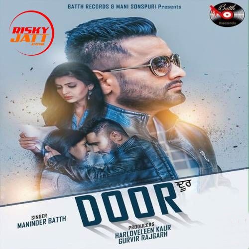 Door Maninder Batth mp3 song download, Door Maninder Batth full album