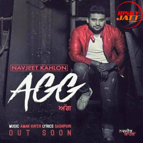 Agg Navjeet Kahlon mp3 song download, Agg Navjeet Kahlon full album
