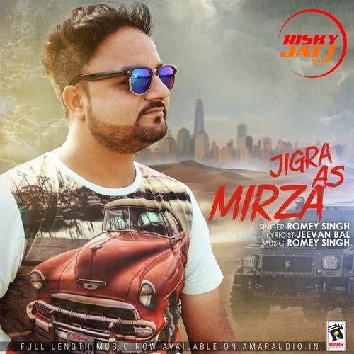 Jigra As Mirza Romey Singh mp3 song download, Jigra As Mirza Romey Singh full album