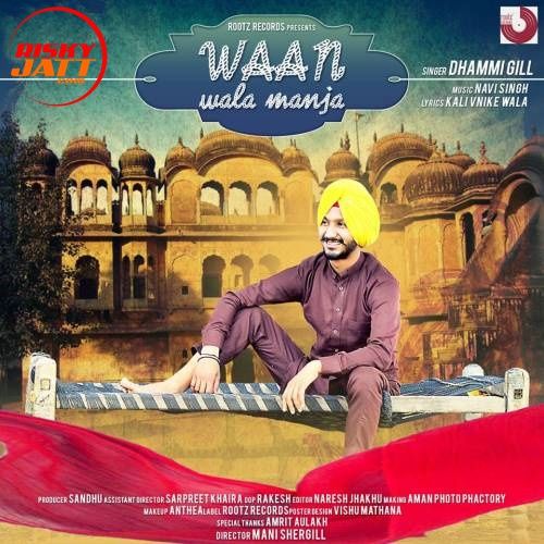 Waan Wala Manja Dhammi Gill mp3 song download, Waan Wala Manja Dhammi Gill full album