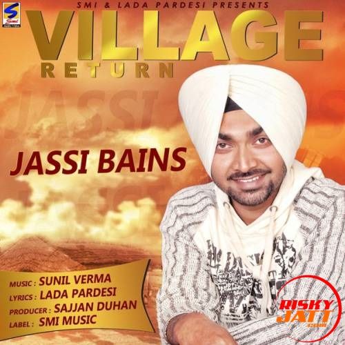 Village Return Jassi Bains mp3 song download, Village Return Jassi Bains full album