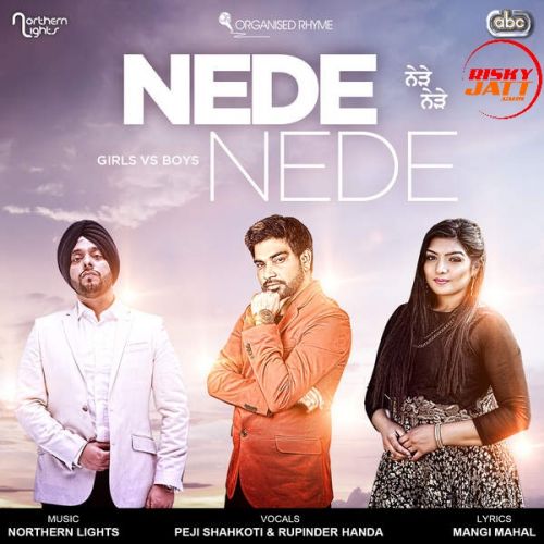 Nede Nede (DJ Mix) Peji Shahkoti, Rupinder Handa, Northern Lights mp3 song download, Nede Nede Peji Shahkoti, Rupinder Handa, Northern Lights full album