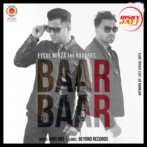 Baar Baar Fysul Mirza mp3 song download, Baar Baar Fysul Mirza full album