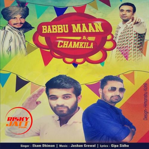 Babbu Maan and Chamkila Ekam Dhiman mp3 song download, Babbu Maan and Chamkila Ekam Dhiman full album