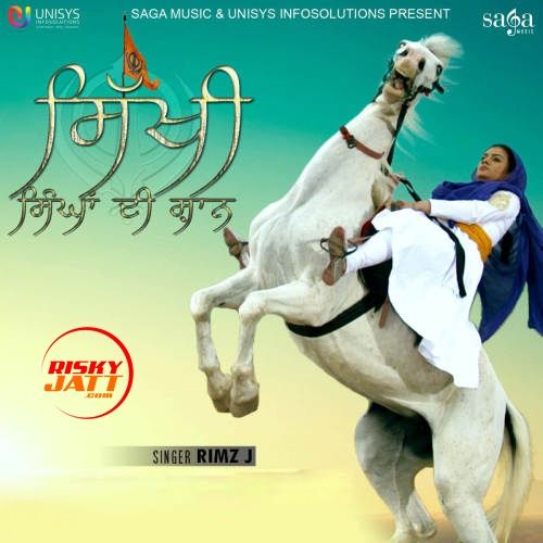 Sikhi Singhan Di Shaan Rimz J mp3 song download, Sikhi Singhan Di Shaan Rimz J full album