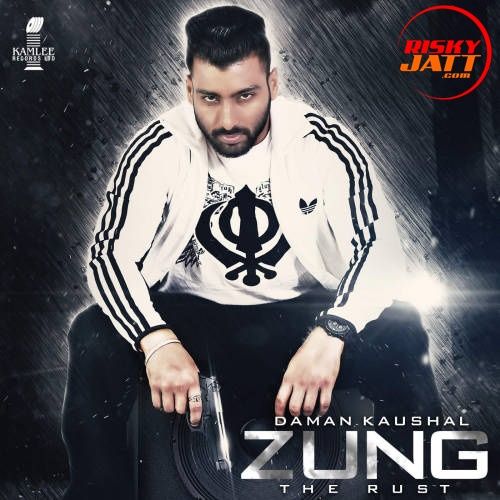 Zung (The Rust) Daman Kaushal mp3 song download, Zung (The Rust) Daman Kaushal full album