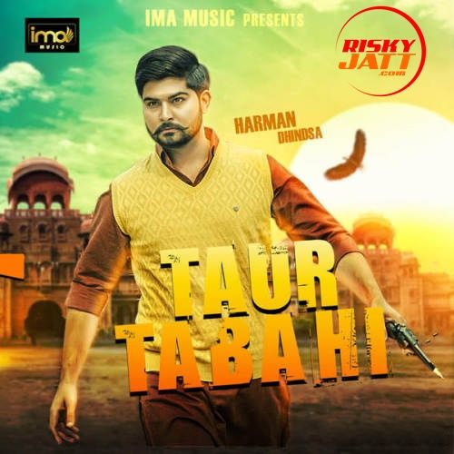 Taur Tabahi Harman Dhindsa mp3 song download, Taur Tabahi Harman Dhindsa full album