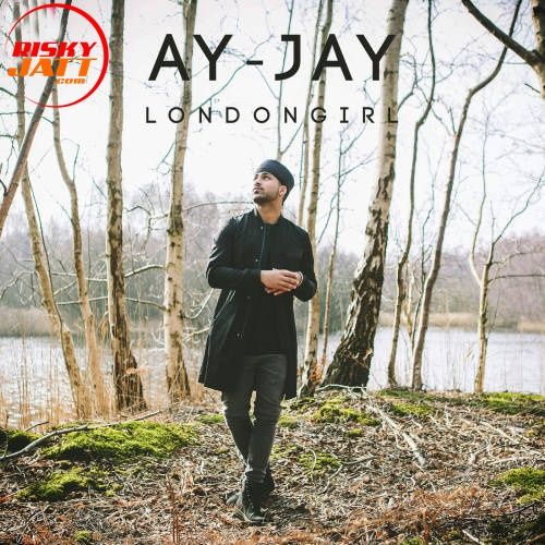 London Girl Ay Jay mp3 song download, London Girl Ay Jay full album
