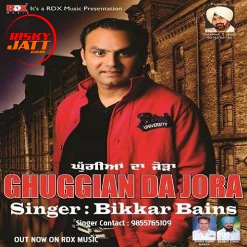 Jhanjran Bikar Bains mp3 song download, Ghuggian Da Jora Bikar Bains full album
