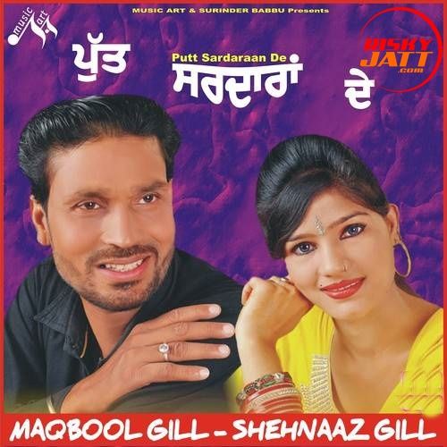 Jatt Di Pasand Maqbool Gill, Shehnaaz Gill mp3 song download, Putt Sardaraan De Maqbool Gill, Shehnaaz Gill full album