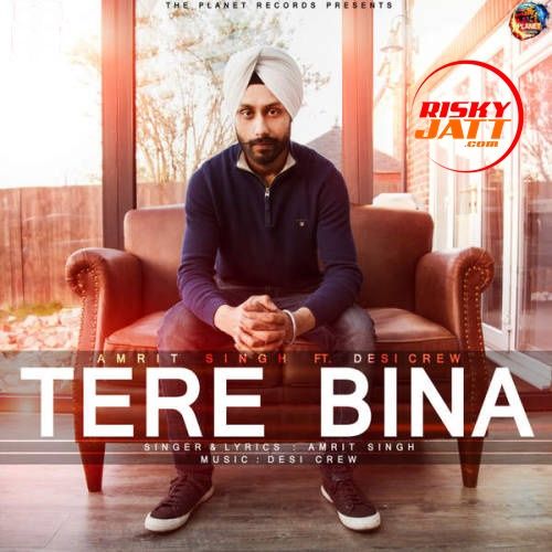 Tere Bina Amrit Singh mp3 song download, Tere Bina Amrit Singh full album