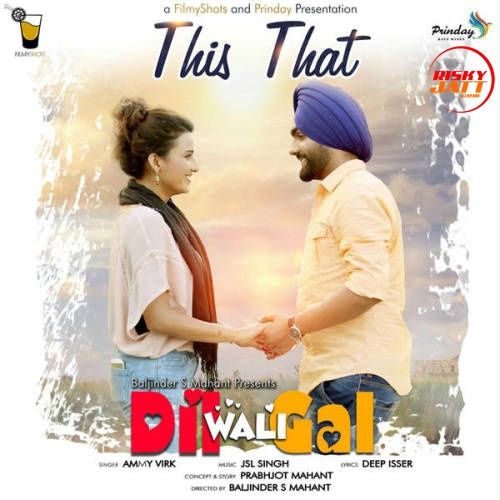 This That Dil Wali Gali Ammy Virk mp3 song download, This That Dil Wali Gali Ammy Virk full album