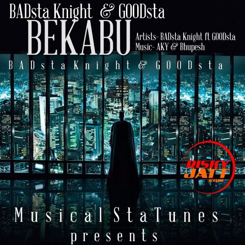 Bekabu Badsta Knight, Goodsta mp3 song download, Bekabu Badsta Knight, Goodsta full album
