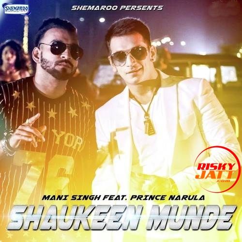 Shaukeen Munde Mani Singh, Prince Narula mp3 song download, Shaukeen Munde Mani Singh, Prince Narula full album