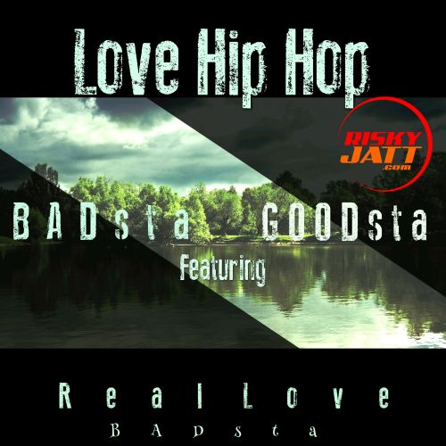 Love Hip Hop Badsta, Goodsta mp3 song download, Love Hip Hop Badsta, Goodsta full album