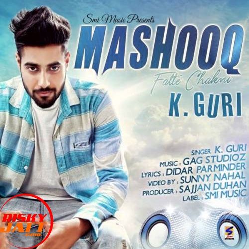 Mashooq Fatte Chakni K. Guri mp3 song download, Mashooq Fatte Chakni K. Guri full album