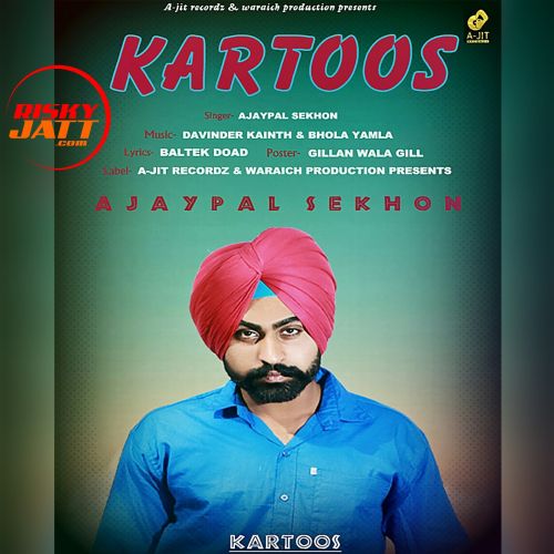 Kartoos Ajaypal Sekhon mp3 song download, Kartoos Ajaypal Sekhon full album