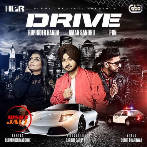 Drive Rupinder Handa, Aman Sandhu, PBN mp3 song download, Drive Rupinder Handa, Aman Sandhu, PBN full album