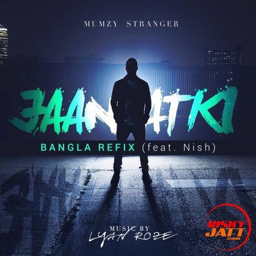 Jaan Atki (Bangla Refix) Mumzy Stranger mp3 song download, Jaan Atki (Bangla Refix) Mumzy Stranger full album