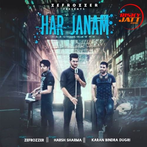 Har Janam Harsh Sharma mp3 song download, Har Janam Harsh Sharma full album