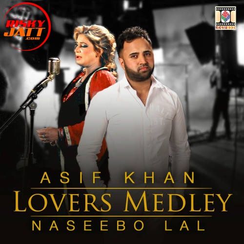 Lovers (Medley) Naseebo Lal, Asif Khan mp3 song download, Lovers (Medley) Naseebo Lal, Asif Khan full album